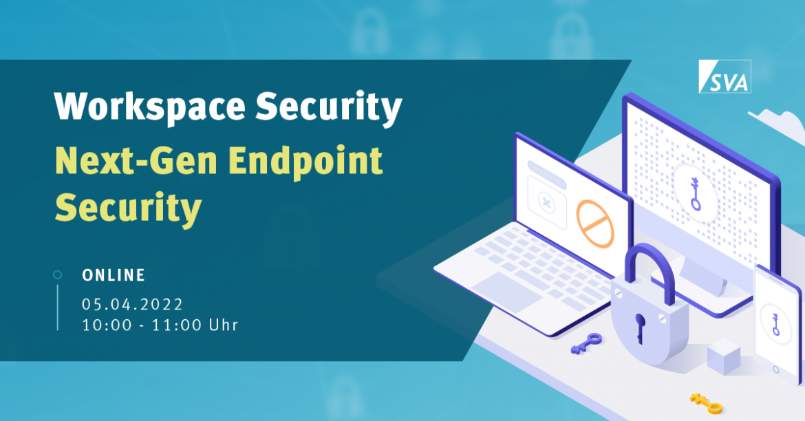 SVA Webcast - Workspace Security - Next-Gen Endpoint Security