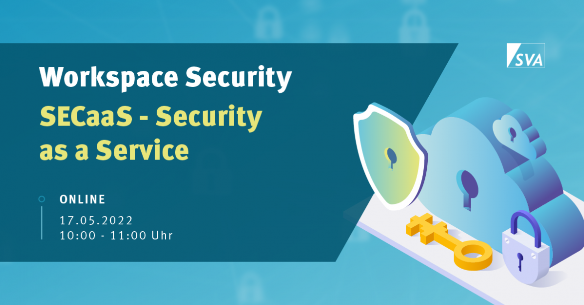 SVA Webcast - Workspace Security - Security as a Service